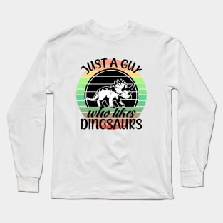 Just a guy who likes Dinosaurs 1 a Long Sleeve T-Shirt